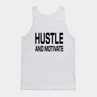 Hustle And Motivate - Motivational Words Tank Top